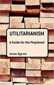 Utilitarianism - A Guide for the Perplexed