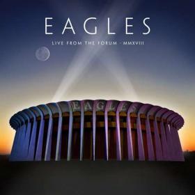 Eagles - Live From The Forum MMXVIII (2020) [320]