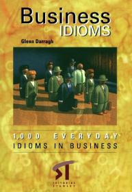 Business Idioms - 1000 Everday Idioms in Business Ebook