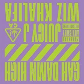 Juicy J - GAH DAMN HIGH (feat  Wiz Khalifa) (2020) (320kbps MP3) [XannyFamily]