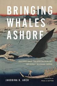 Bringing Whales Ashore - Oceans and the Environment of Early Modern Japan