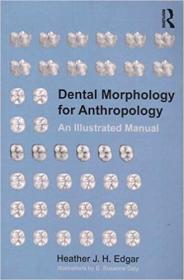 Dental Morphology for Anthropology - An Illustrated Manual