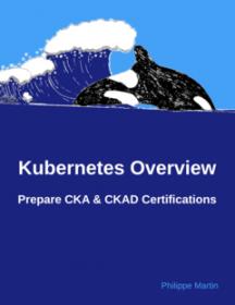 Kubernetes Overview - Prepare CKA & CKAD Certifications