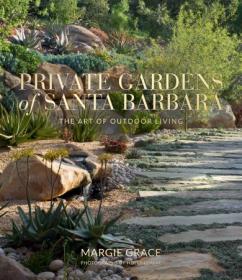 Private Gardens of Santa Barbara - The Art of Outdoor Living