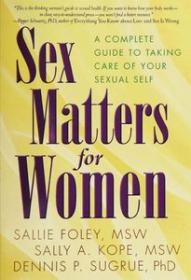 Sex Matters for Women A Complete Guide to Taking Care of Your Sexual Self Ebook