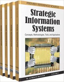 Strategic Information Systems - Concepts, Methodologies, Tools, and Applications (4 - Volumes)