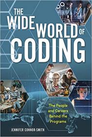 The Wide World of Coding - The People and Careers behind the Programs
