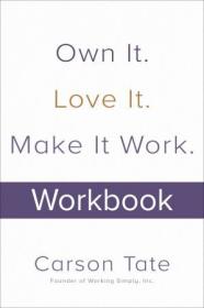 Own It. Love It. Make It Work. - How to Make Any Job Your Dream Job. Workbook (True EPUB)