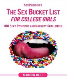 Sex Positions - The Sex Bucket List for College Girls - 100 Sexy Positions and Naughty Challenges