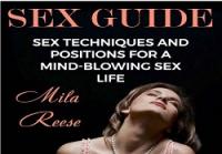 Sex Guide - Sex Techniques And Positions For A Mind-Blowing Sex Life