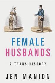 Female Husbands - A Trans History