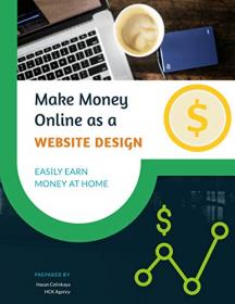 Make Money Online as a Website Design - Easily Earn Money at Home