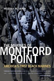 The Marines of Montford Point - America ' s First Black Marines