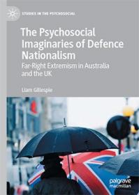 The Psychosocial Imaginaries of Defence Nationalism - Far-Right Extremism in Australia and the UK
