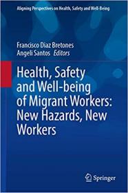 Health, Safety and Well-being of Migrant Workers - New Hazards, New Workers