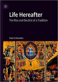 Life Hereafter - The Rise and Decline of a Tradition