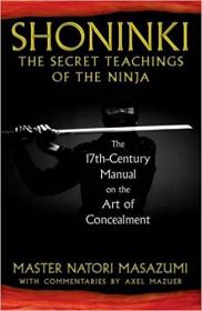 Shoninki - The Secret Teachings of the Ninja - The 17th-Century Manual on the Art of Concealment