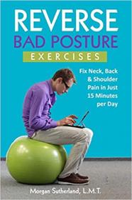 Reverse Bad Posture Exercises