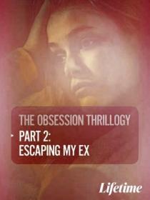 Obsession (2 of 3) Escaping My Ex 2020 Lifetime 720p HDTV X264 Solar