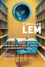 Memoirs of a Space Traveler - Further Reminiscences of Ijon Tichy (The MIT Press)