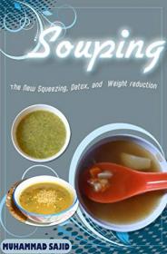 Souping - The New Squeezing, Detox, and Weight reduction