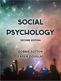 Social Psychology, 2nd Edition by Robbie Sutton, Karen Douglas