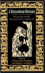 A Nietzschean Bestiary - Becoming Animal Beyond Docile and Brutal