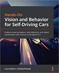 Hands-On Vision and Behavior for Self-Driving Cars - Explore visual perception, lane detection & object classification
