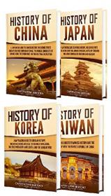 History of East Asia - A Captivating Guide to the History of China, Japan, Korea and Taiwan