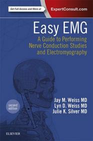 Easy EMG - A Guide to Performing Nerve Conduction Studies and Electromyography, 2nd Edition