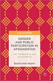 Gender and Public Participation in Afghanistan - Aid, Transparency and Accountability