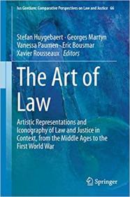 The Art of Law - Artistic Representations and Iconography of Law and Justice in Context, from the Middle Ages to the Firs