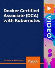 Udemy - Docker Certified Associate (DCA) with Kubernetes