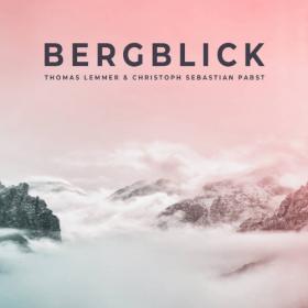 Thomas Lemmer & Christoph Sebastian Pabst - Bergblick (2020)mp3