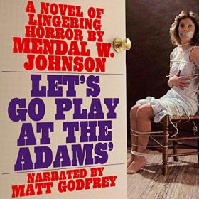 Mendal W Johnson - 2020 - Let's Go Play at the Adams' (Horror)