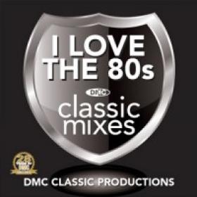 Dmc Classic Mixes - I Love The 80's MP3 BLOWA TLS