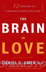 The Brain in Love 12 Lessons to Enhance Your Love Life Ebook
