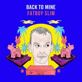 Fatboy Slim - Back To Mine (DJ Mix) 2020 [FLAC]