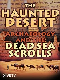 The Haunted Desert - Archaeology and the Dead Sea Scrolls (2001) 720p WEB x264