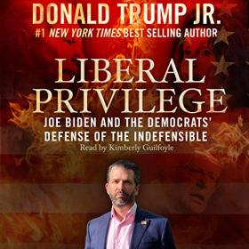 Donald Trump Jr - Liberal Privilege
