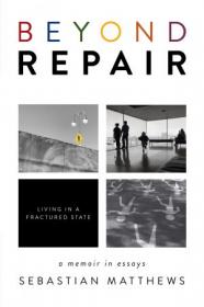 Beyond Repair - Living in a Fractured State