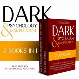 Dark Psychology and Manipulation - 2 in 1 - Discover the hidden secrets of Dark Psychology, NLP, Manipulation and Body Language