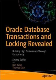Oracle Database Transactions and Locking Revealed - Building High Performance Through Concurrency, 2nd Edition