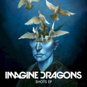 Imagine Dragons - Shots EP (2015)