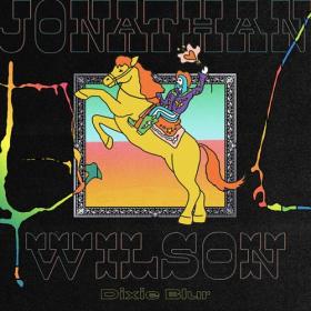 (2020) Jonathan Wilson - Dixie Blur [Deluxe Edition] [FLAC]