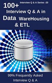 100 + Interview Q & A in Data Warehousing & ETL - 99% Frequently Asked interview Q & A