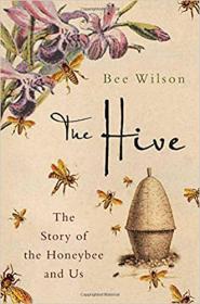 The Hive - The Story of the Honeybee and Us