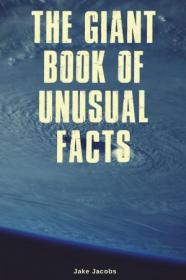 The Giant Book Of Unusual Facts (The Big Book Of Facts)