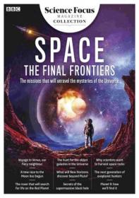 BBC Science Focus Magazine Specials - Space The Final Frontiers, 2020