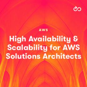 High Availability and Scalability for Associate AWS Solutions Architects